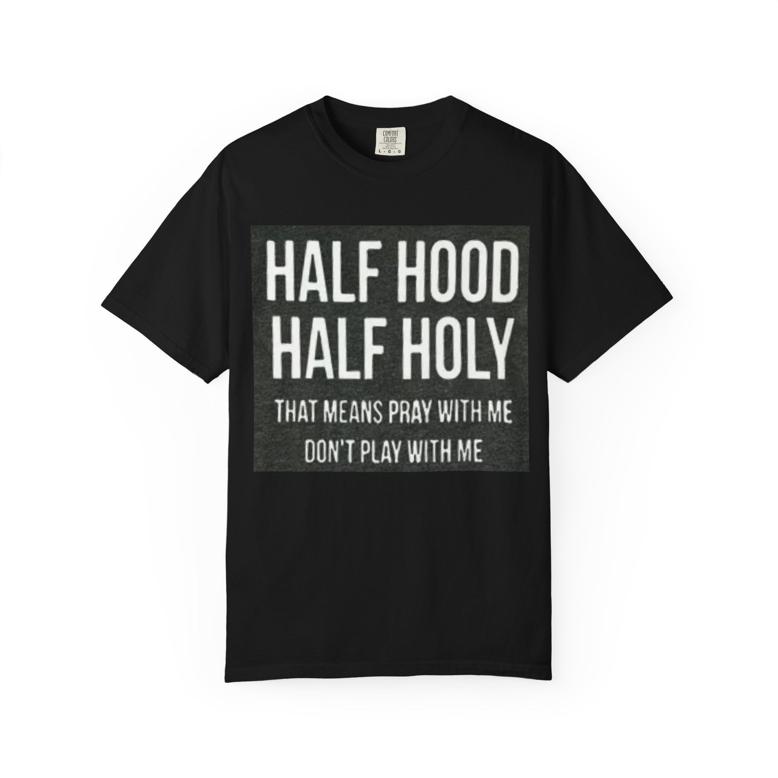 Half Hood Half Holy T-Shirt, Funny Unisex Tee, Spiritual Casual Wear, Perfect Gift for Friends, Street Style Fashion - Image 9