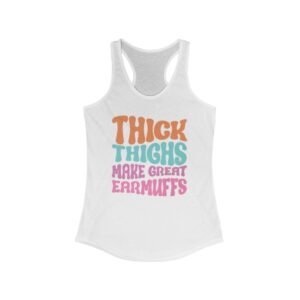 Thick Thighs Make Great Ear Muff Tank Top, Women's Workout Tank, Summer Casual Tee, Gift for Fitness Lovers, Body Positivity Apparel