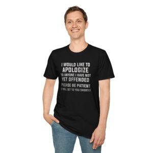Apology Graphic T-Shirt - Funny Unisex Tee for Humorous Gifts, Casual Wear, Comfortable Outfit, Birthday Presents, Apology Humor