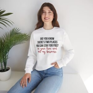 Humorous Stay for Free Sweatshirt, Funny Quote Crewneck, Gift for Friends, Cozy Sweatshirt, Casual Wear