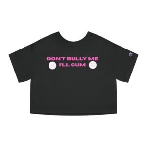 Cropped Graphic Tee, Don't Bully Me Shirt, Funny Women's T-Shirt, Gift for Friends, Casual Summer Top, Trendy Statement Tee