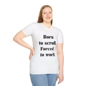Born to Scroll Unisex T-Shirt, Funny Work Shirt, Casual Tee, Gifts for Meme Lovers, Quirky Humor Apparel