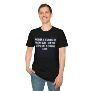 Funny Unisex T-Shirt - 'Whoever is in charge...'