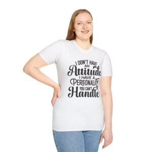 Personality Quote T-Shirt - Funny, Unisex Tee for Attitude Lovers, Gift for Friends, Casual Wear, Birthday Present