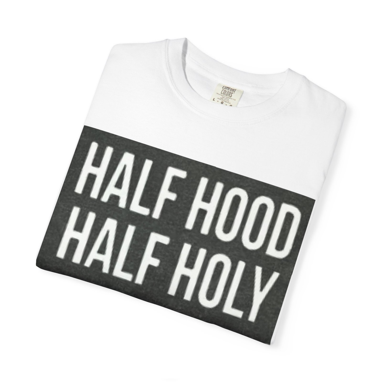 Half Hood Half Holy T-Shirt, Funny Unisex Tee, Spiritual Casual Wear, Perfect Gift for Friends, Street Style Fashion - Image 4