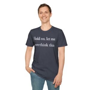 Thoughtful Overthinker T-Shirt, Funny Gift for Friends, Casual Wear, Unisex Humor Tee, Mental Health Awareness Apparel
