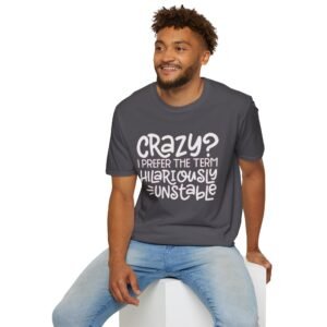 Hilariously Unstable T-Shirt, Funny Graphic Tee, Gift for Mental Health Awareness, Casual Wear, Unisex Softstyle Tee