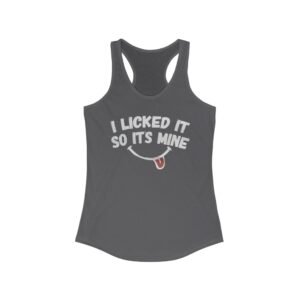 Funny Women's Racerback Tank Top - "I Licked It So It's Mine" - Perfect for Summer, Gifts, Humor, Casual Wear, Family Gatherings