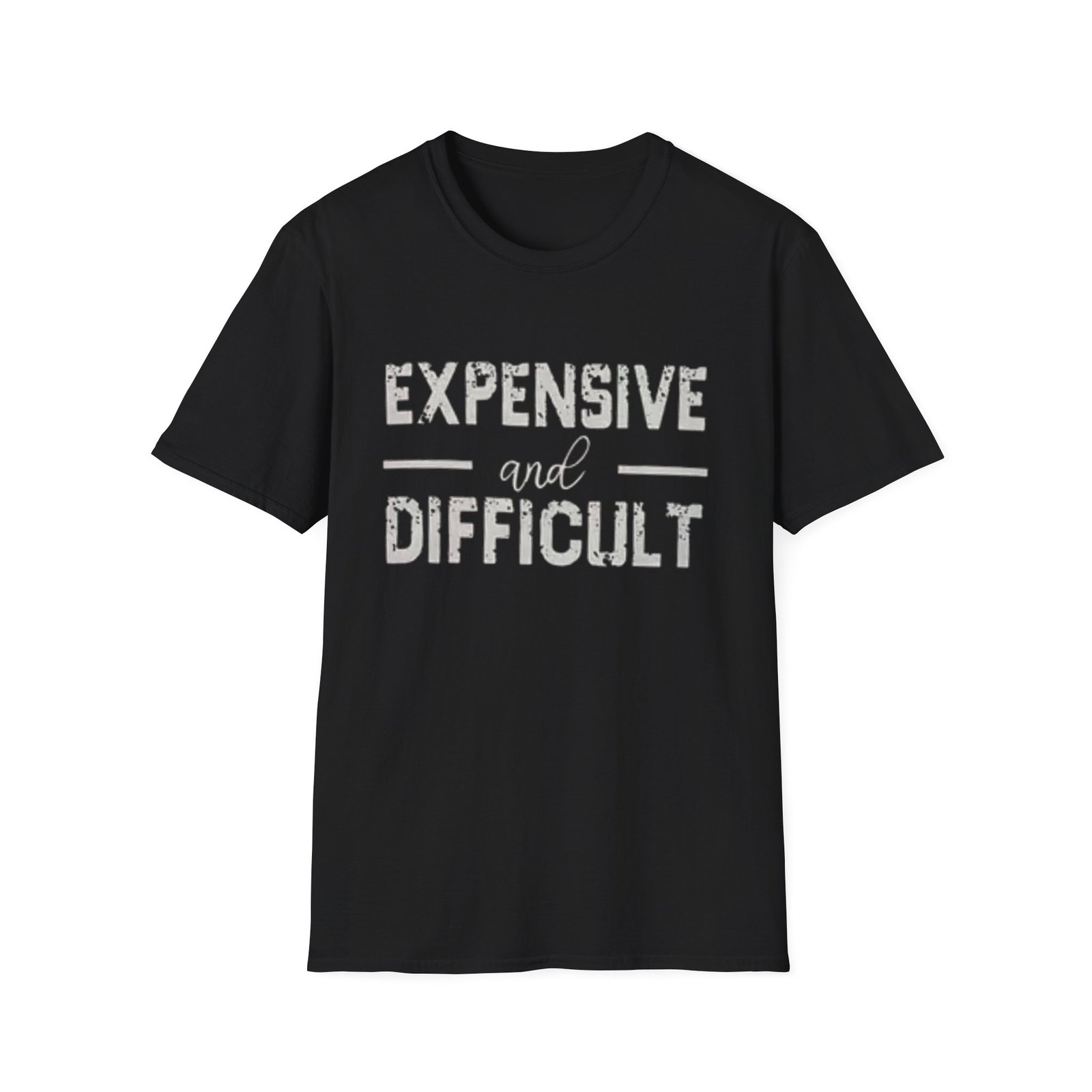 Funny Quote T-Shirt: Expensive and Difficult | Gift for Friends, Casual Wear, Humor Tee, Birthday Gift, Unisex Fashion - Image 2