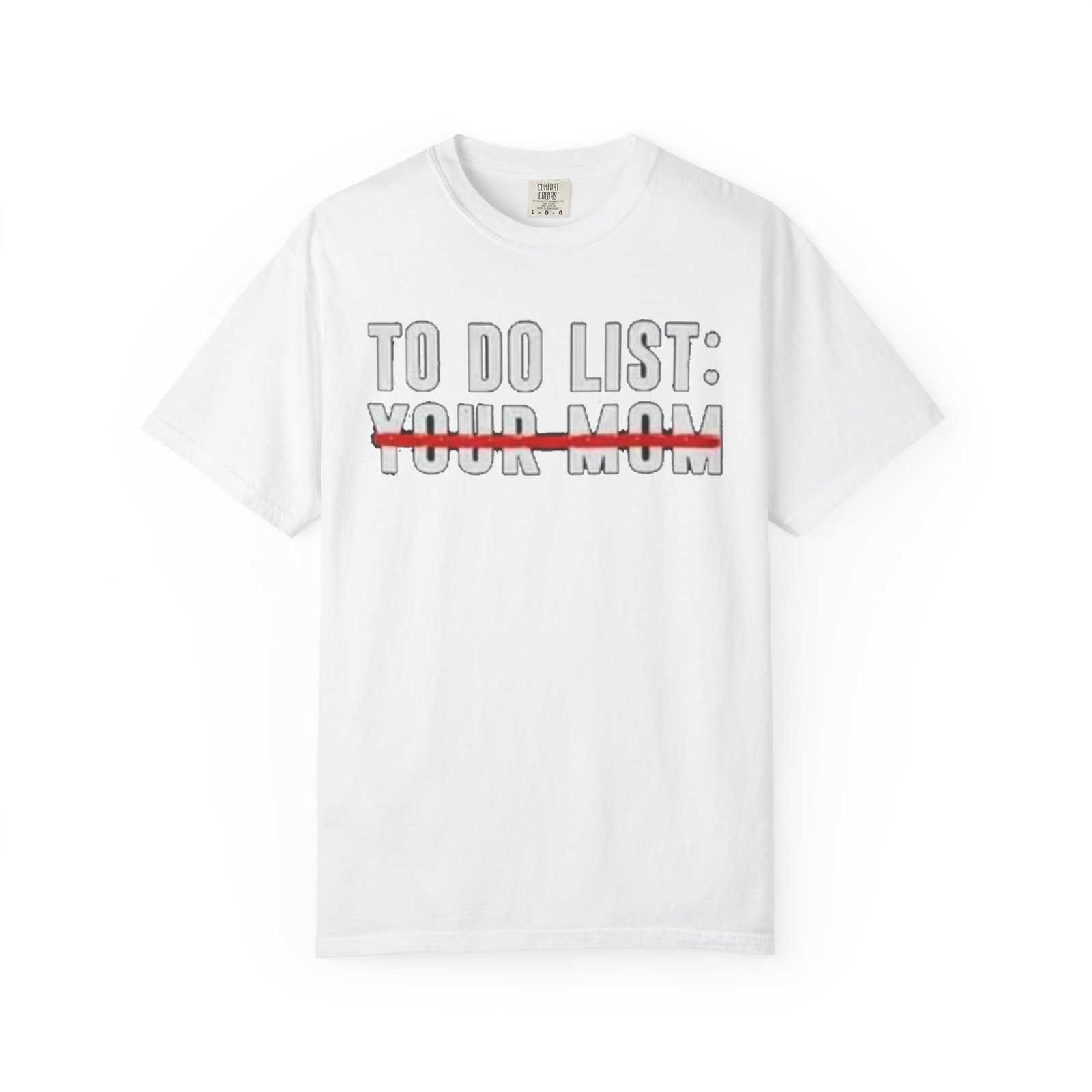 To Do List: Your Mom Unisex T-shirt | Funny Gift for Moms, Mothers Day Tee, Humor Shirt, Casual Wear, Everyday Gift - Image 5