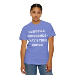 Empowering Curves T-Shirt - Unisex, Garment-Dyed Tee, Confidence Clothing, Casual Wear, Gift for Women