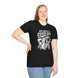 Bad Habits & Good Sex Graphic T-Shirt, Unisex Casual Wear, Gift for Friends, Party Outfit, Comfortable Everyday Tee