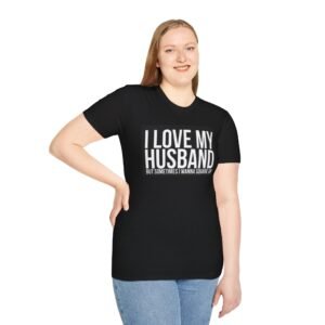 Funny I Love My Husband T-Shirt for Couples, Gift for Him, Anniversary Gift, Relationship Humor Tee, Unisex Softstyle Shirt
