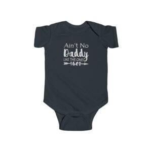Funny Daddy Infant Bodysuit - Ain't No Daddy Like the One I Got, Baby Shower Gift, Cute Baby Outfit, New Dad Gift, Milestone Celebration