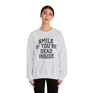 Unisex Crewneck Sweatshirt - 'Smile If You're Dead Inside' - Casual Clothing for Comfy Vibes, Great for Gifts, Everyday Wear, [...]