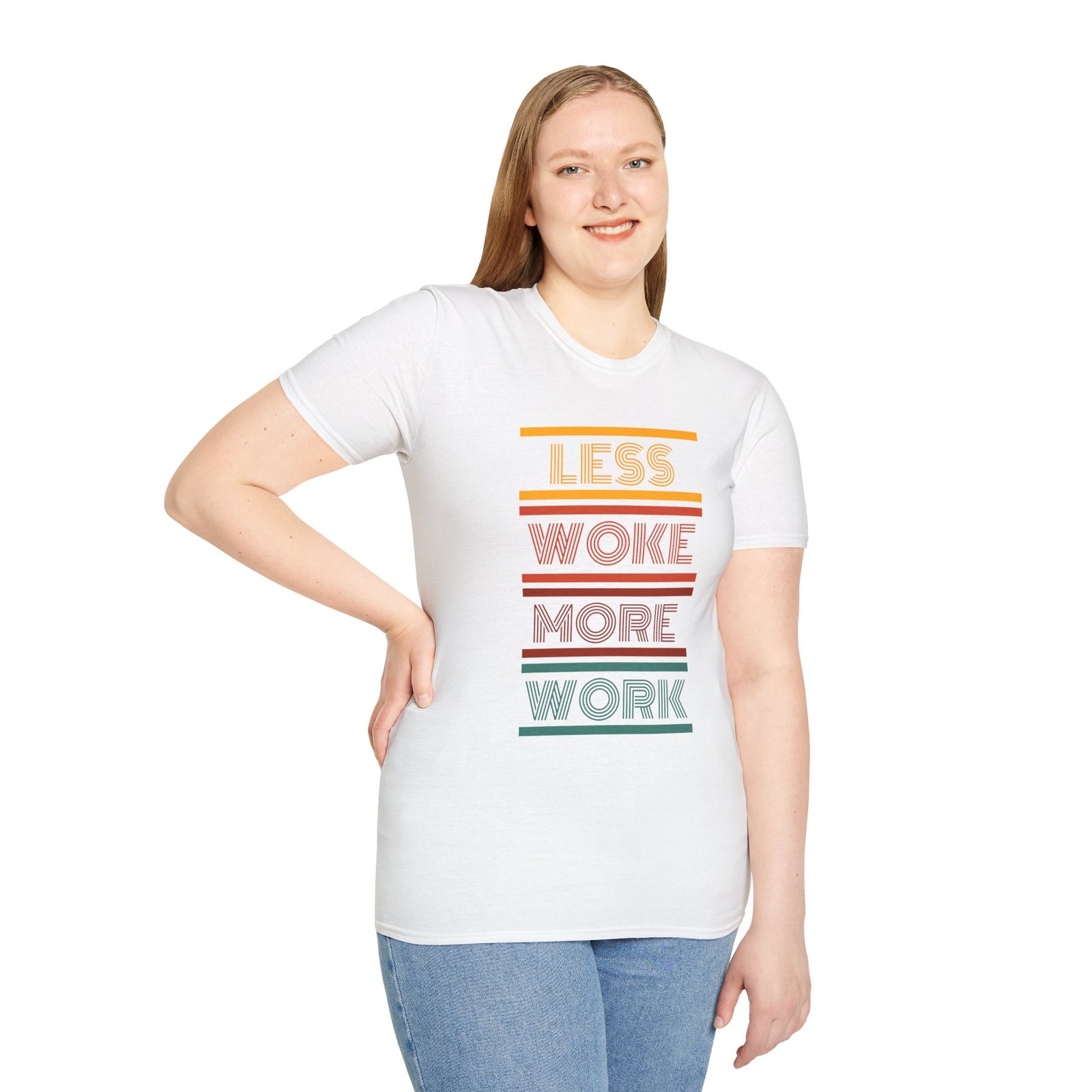 Witty Statement T-Shirt, Less Woke More Work Tee, Casual Unisex Tee, Funny Gift for Friends, Everyday Wear Apparel