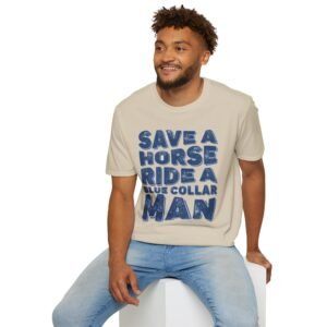 Unisex Softstyle T-Shirt with 'Save a Horse Ride a Blue Collar Man'