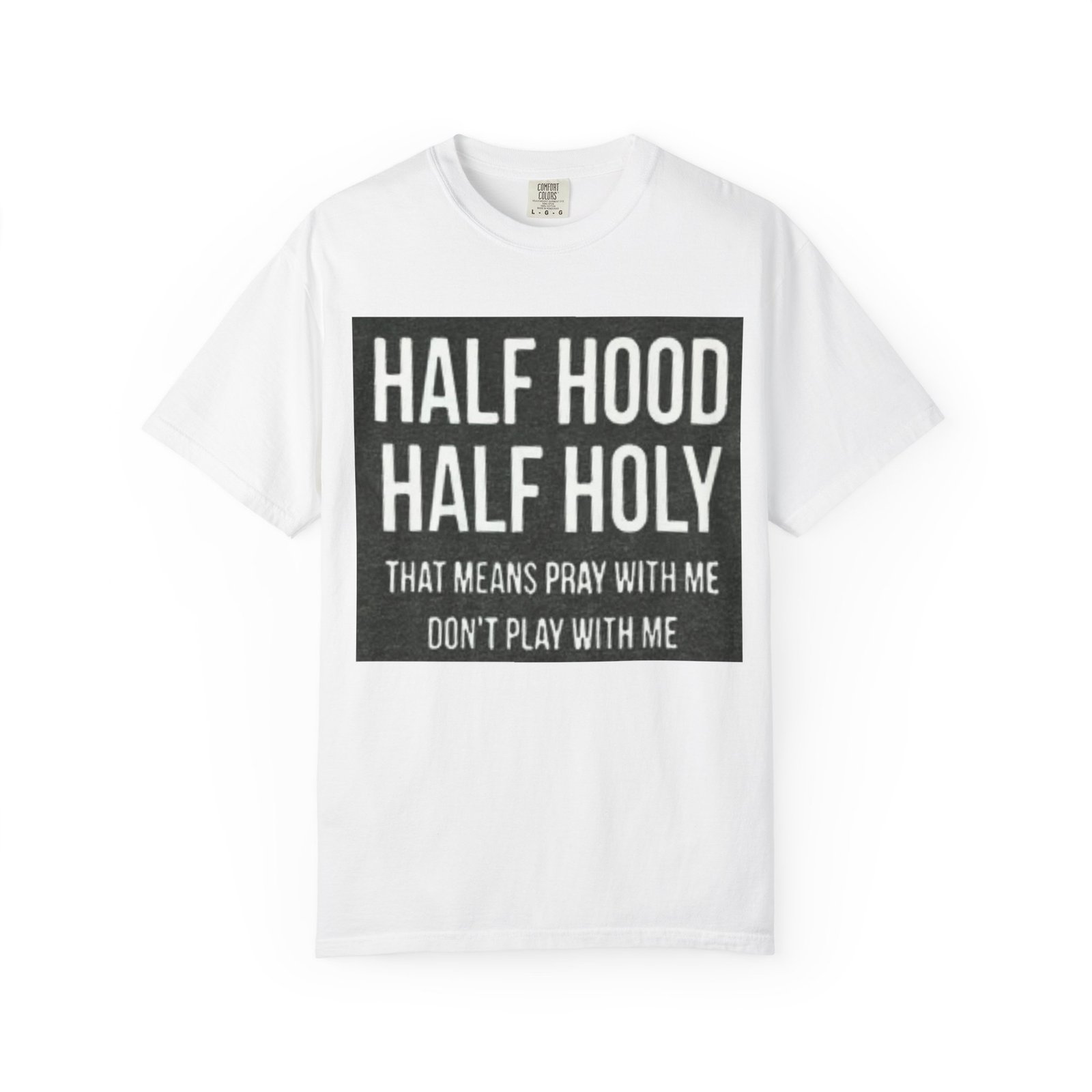 Half Hood Half Holy T-Shirt, Funny Unisex Tee, Spiritual Casual Wear, Perfect Gift for Friends, Street Style Fashion - Image 2