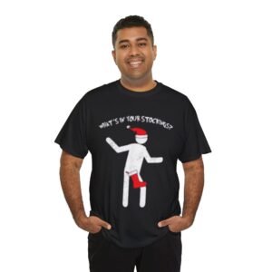 What's in Your Stockings? Christmas Tee — Funny Holiday Stocking Shirt